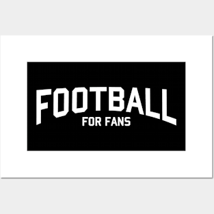 FOOTBALL FOR FANS Posters and Art